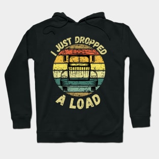 I Just Dropped A Load Hoodie